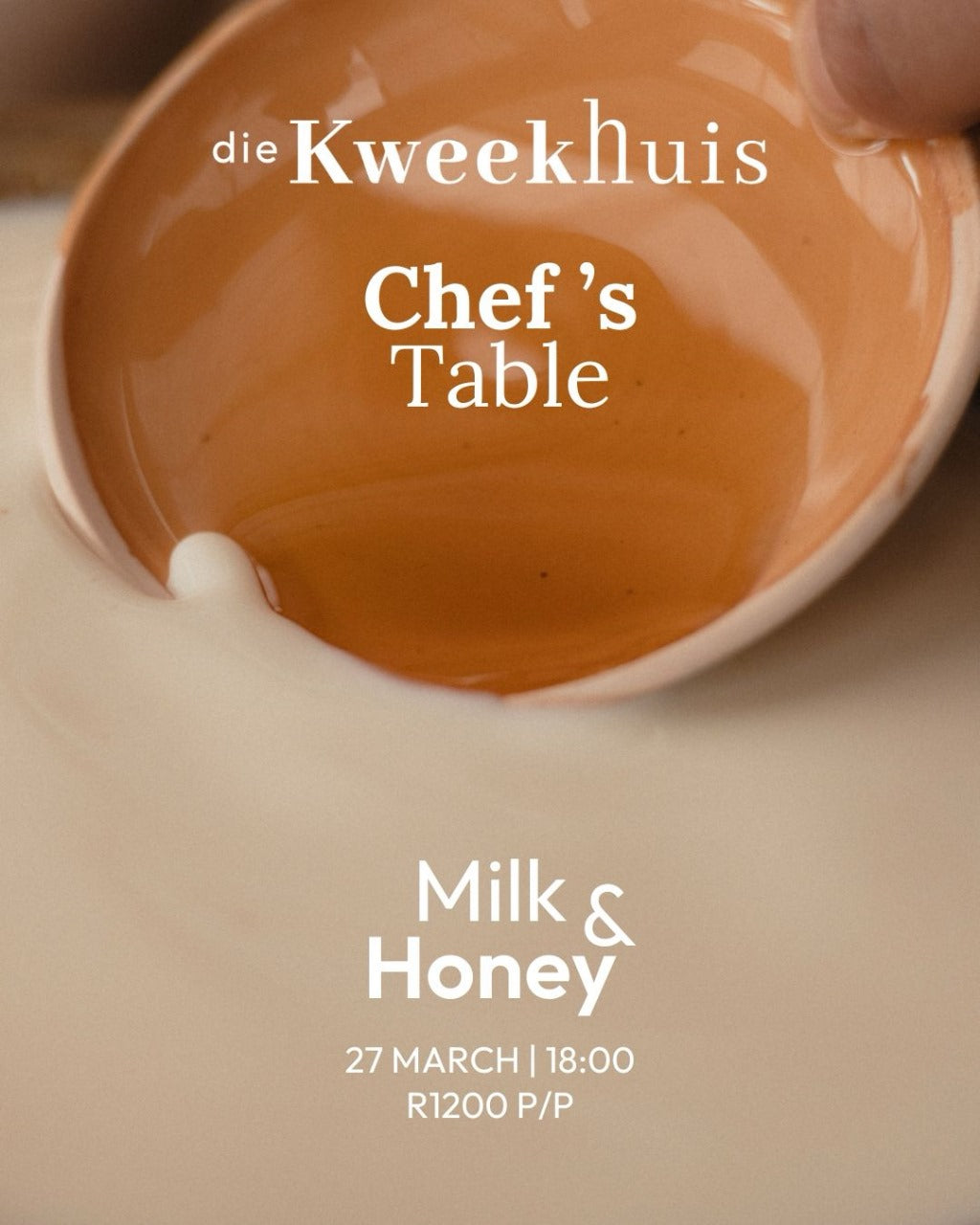 Chef's Table A Night of Milk and  Honey at Die Kweekhuis 27 March 18:00